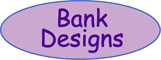 Click here for Bank Designs